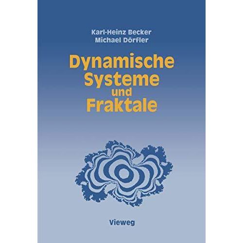 Dynamische Systeme und Fraktale: Computergrafische Experimente mit Pascal [Paperback]