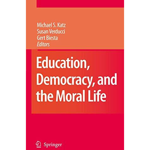 Education, Democracy and the Moral Life [Hardcover]