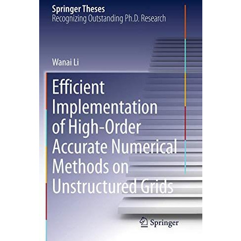 Efficient Implementation of High-Order Accurate Numerical Methods on Unstructure [Paperback]