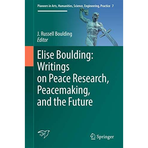 Elise Boulding: Writings on Peace Research, Peacemaking, and the Future [Hardcover]