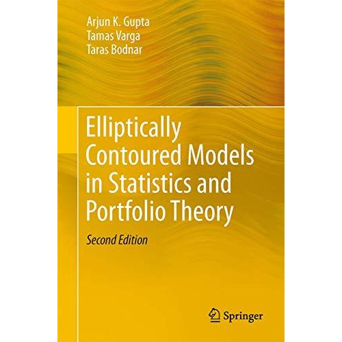 Elliptically Contoured Models in Statistics and Portfolio Theory [Hardcover]