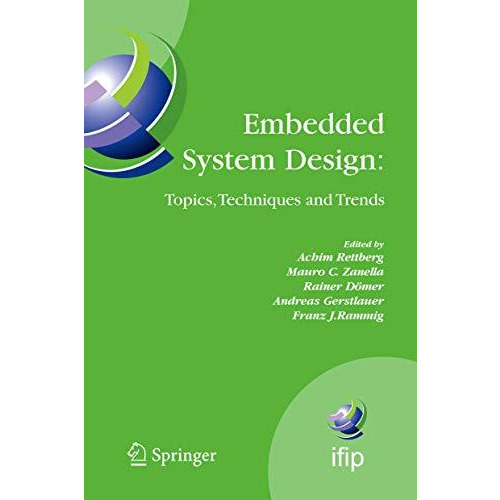 Embedded System Design: Topics, Techniques and Trends: IFIP TC10 Working Confere [Paperback]