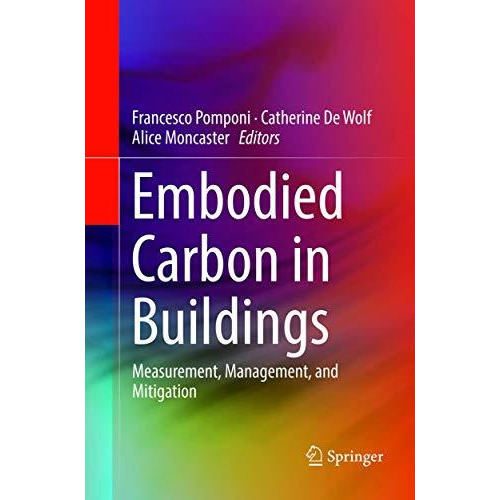 Embodied Carbon in Buildings: Measurement, Management, and Mitigation [Paperback]