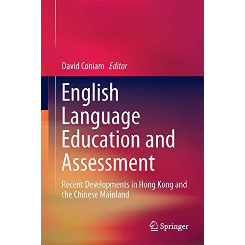 English Language Education and Assessment: Recent Developments in Hong Kong and  [Hardcover]