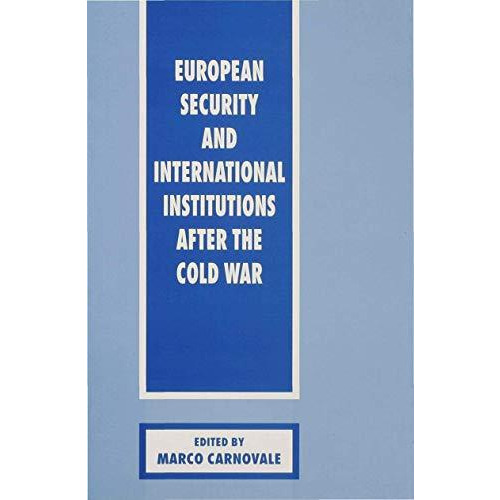 European Security and International Institutions after the Cold War [Hardcover]