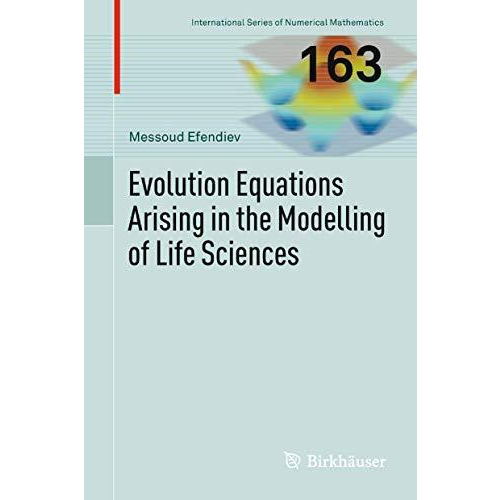 Evolution Equations Arising in the Modelling of Life Sciences [Hardcover]