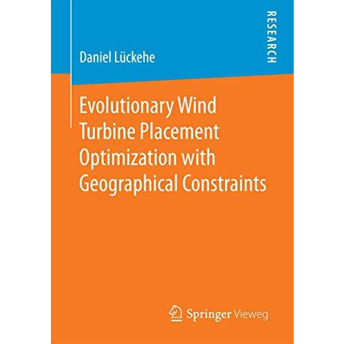 Evolutionary Wind Turbine Placement Optimization with Geographical Constraints [Paperback]