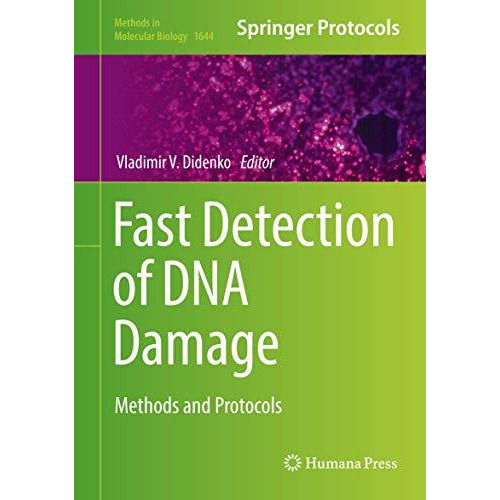 Fast Detection of DNA Damage: Methods and Protocols [Hardcover]