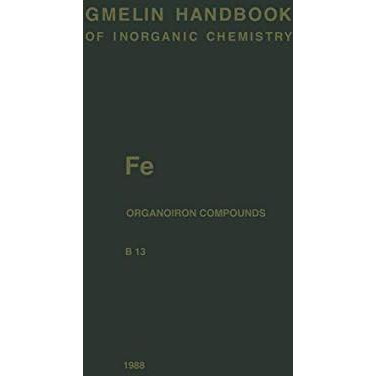 Fe Organoiron Compounds Part B13: Mononuclear Compounds 13 [Paperback]