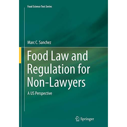 Food Law and Regulation for Non-Lawyers: A US Perspective [Paperback]