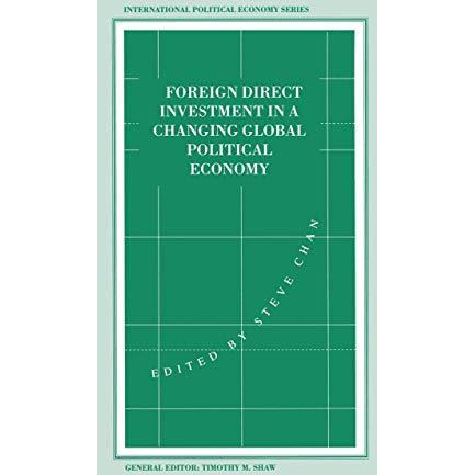 Foreign Direct Investment in a Changing Global Political Economy [Hardcover]