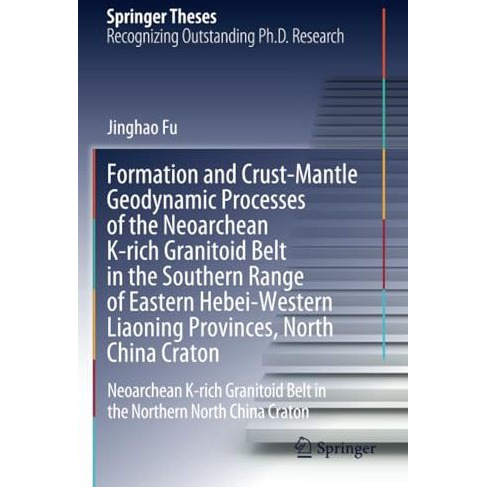 Formation and Crust-Mantle Geodynamic Processes of the Neoarchean K-rich Granito [Paperback]