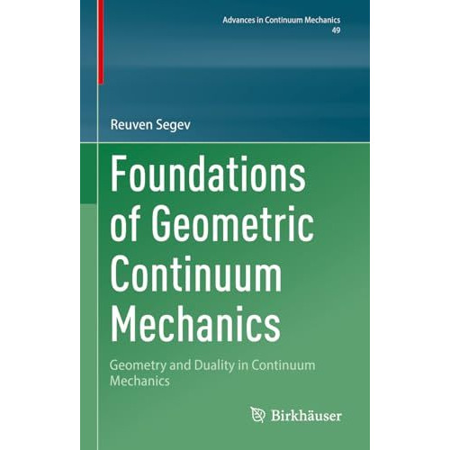 Foundations of Geometric Continuum Mechanics: Geometry and Duality in Continuum  [Hardcover]