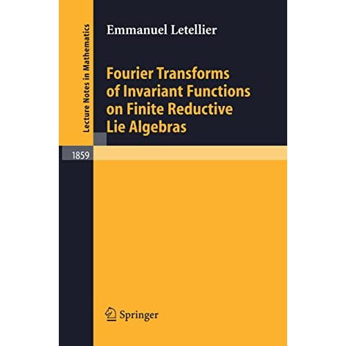 Fourier Transforms of Invariant Functions on Finite Reductive Lie Algebras [Paperback]