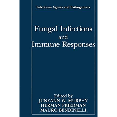 Fungal Infections and Immune Responses [Hardcover]