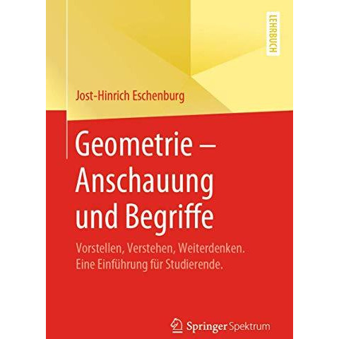 Geometrie  Anschauung und Begriffe: Vorstellen, Verstehen, Weiterdenken. Eine E [Paperback]