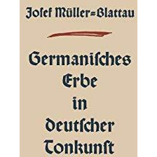 Germanisches Erbe in Deutscher Tonkunst [Paperback]