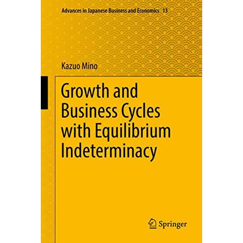 Growth and Business Cycles with Equilibrium Indeterminacy [Hardcover]