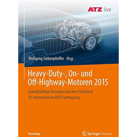 Heavy-Duty-, On- und Off-Highway-Motoren 2015: Zukunftsf?hige Konzepte auf dem P [Paperback]