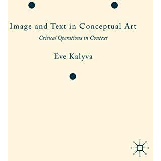 Image and Text in Conceptual Art: Critical Operations in Context [Hardcover]