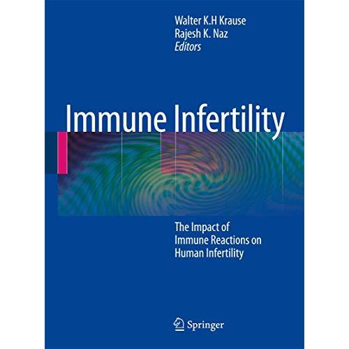 Immune Infertility: The Impact of Immune Reactions on Human Infertility [Paperback]