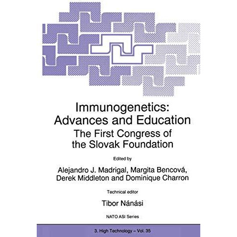 Immunogenetics: Advances and Education: The First Congress of the Slovak Foundat [Paperback]