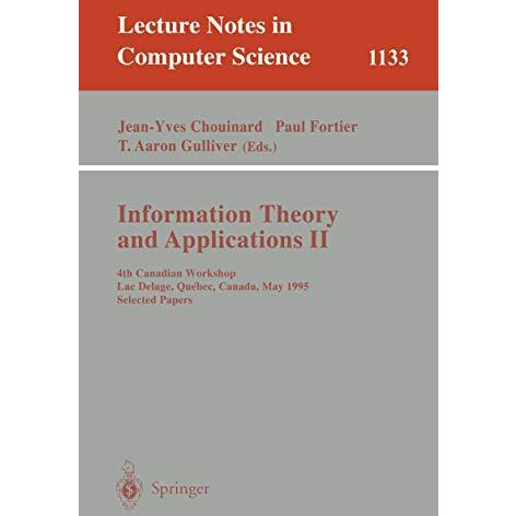 Information Theory and Applications II: 4th Canadian Workshop, Lac Delage, Quebe [Paperback]