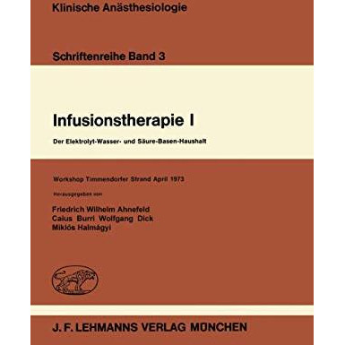 Infusionstherapie I: Der Elektrolyt-Wasser- und S?ure-Basen-Haushalt Workshop Ti [Paperback]