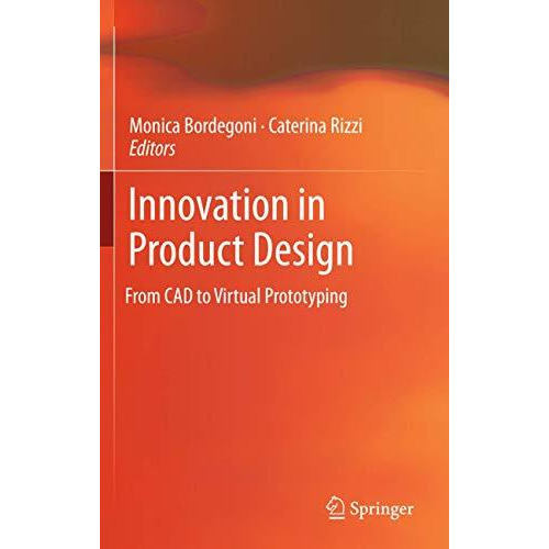 Innovation in Product Design: From CAD to Virtual Prototyping [Paperback]