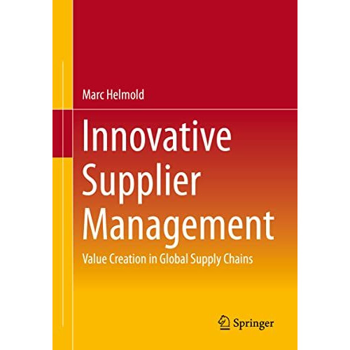 Innovative Supplier Management: Value Creation in Global Supply Chains [Paperback]