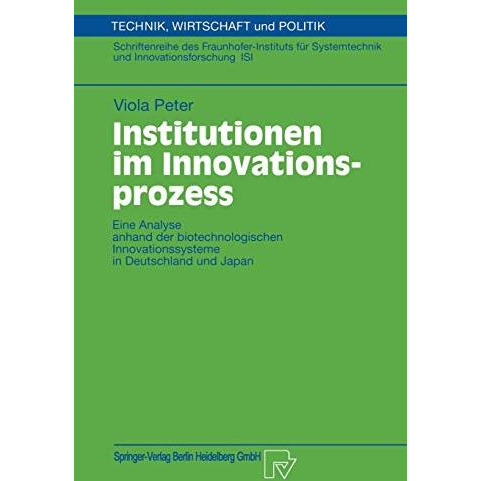 Institutionen im Innovationsprozess: Eine Analyse anhand der biotechnologischen  [Paperback]