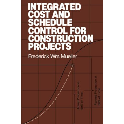 Integrated Cost and Schedule Control for Construction Projects [Paperback]