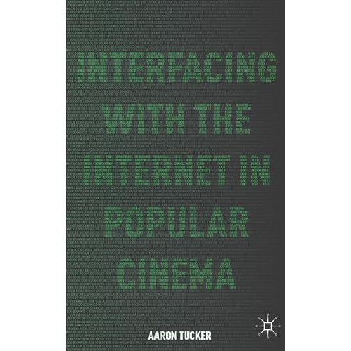 Interfacing with the Internet in Popular Cinema [Hardcover]