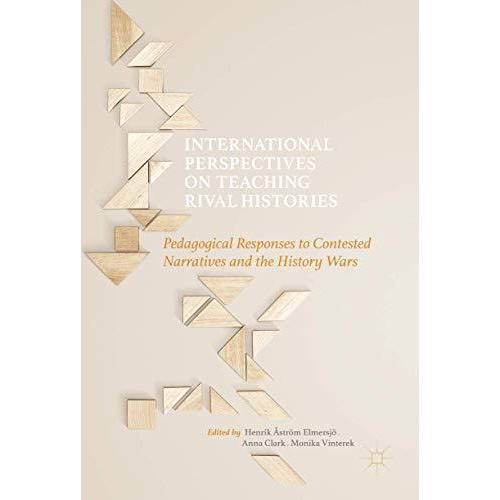 International Perspectives on Teaching Rival Histories: Pedagogical Responses to [Hardcover]