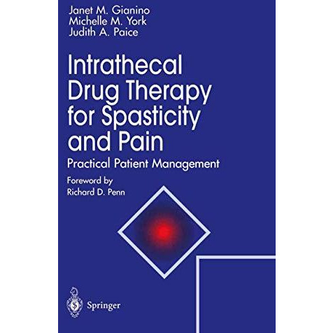 Intrathecal Drug Therapy for Spasticity and Pain: Practical Patient Management [Paperback]