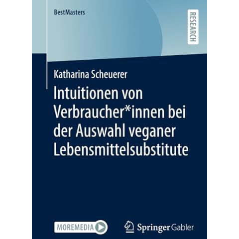 Intuitionen von Verbraucher*innen bei der Auswahl veganer Lebensmittelsubstitute [Paperback]