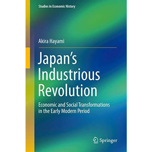 Japans Industrious Revolution: Economic and Social Transformations in the Early [Hardcover]