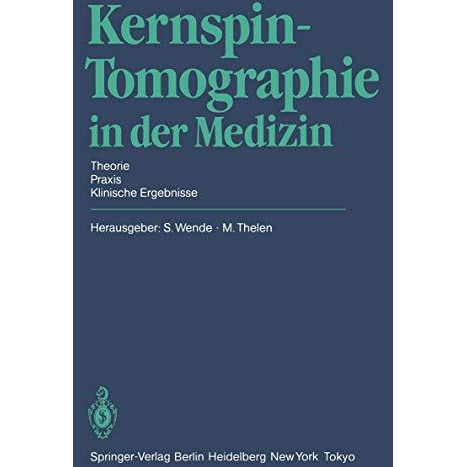 Kernspin-Tomographie in der Medizin: Theorie ? Praxis ? Klinische Ergebnisse [Paperback]