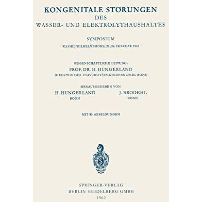 Kongenitale St?rungen des Wasser- und Elektrolythaushaltes: Symposium, Kassel-Wi [Paperback]