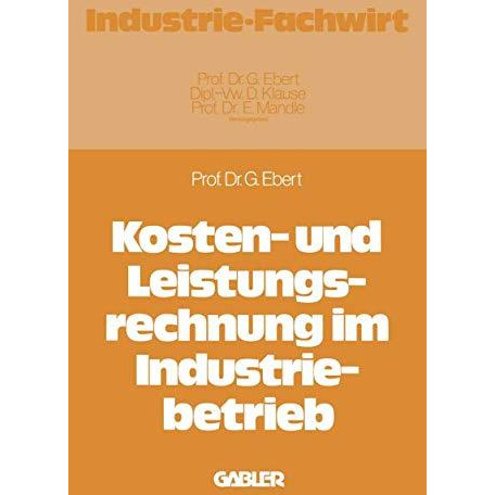 Kosten- und Leistungsrechnung im Industriebetrieb [Paperback]