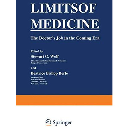 Limits of Medicine: The Doctors Job in the Coming Era [Paperback]