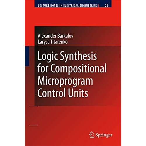 Logic Synthesis for Compositional Microprogram Control Units [Hardcover]