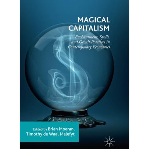 Magical Capitalism: Enchantment, Spells, and Occult Practices in Contemporary Ec [Paperback]