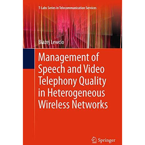 Management of Speech and Video Telephony Quality in Heterogeneous Wireless Netwo [Paperback]