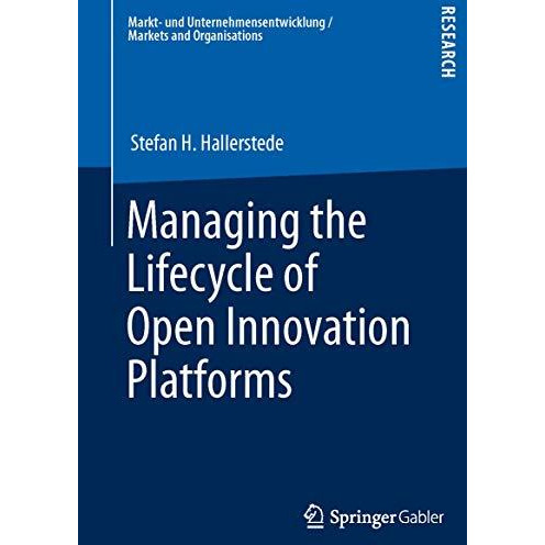 Managing the Lifecycle of Open Innovation Platforms [Paperback]