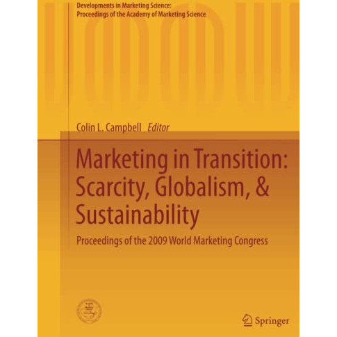 Marketing in Transition: Scarcity, Globalism, & Sustainability: Proceedings  [Paperback]