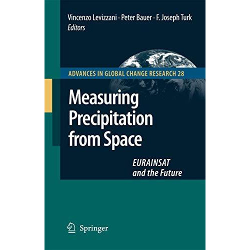 Measuring Precipitation from Space: EURAINSAT and the Future [Paperback]