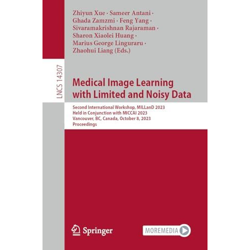 Medical Image Learning with Limited and Noisy Data: Second International Worksho [Paperback]