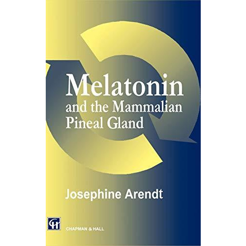 Melatonin and the Mammalian Pineal Gland [Hardcover]