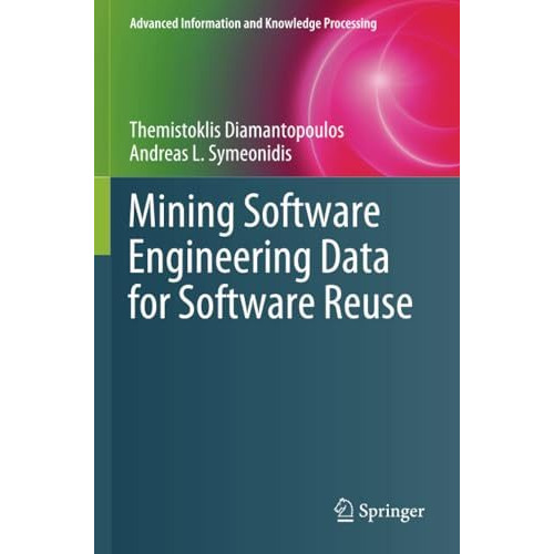 Mining Software Engineering Data for Software Reuse [Paperback]